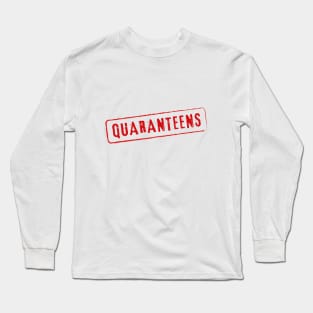 Quaranteens. Motivational Quote. Coronavirus Long Sleeve T-Shirt